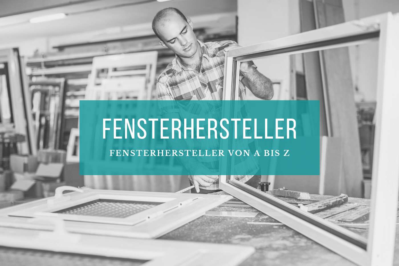 Fensterbau Fensterhersteller