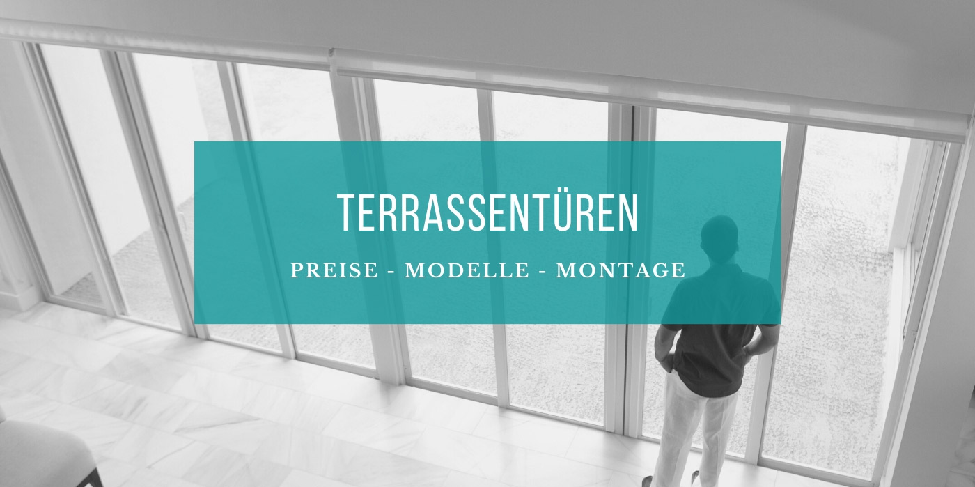 Terrassentüren Preise, Modelle und Montage